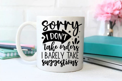 Funny SVG Design, Sorry i dont take orders i barely take suggestions SVG FiveStarCrafting 