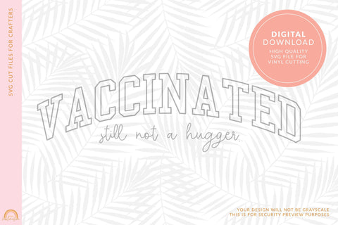 Funny SVG File Vaccinated SVG Not a Hugger SVG Pixel Sublimation 