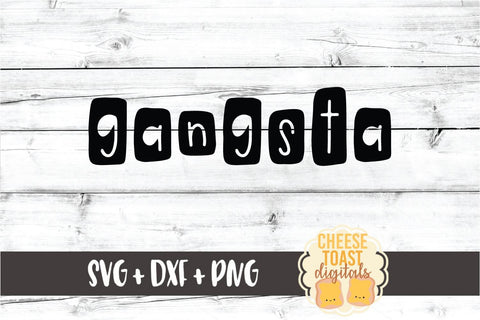 Funny SVG | Gangsta SVG Cheese Toast Digitals 