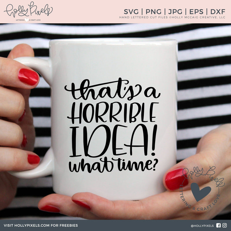 Funny SVG | Horrible Idea | Funny Quote SVG - So Fontsy