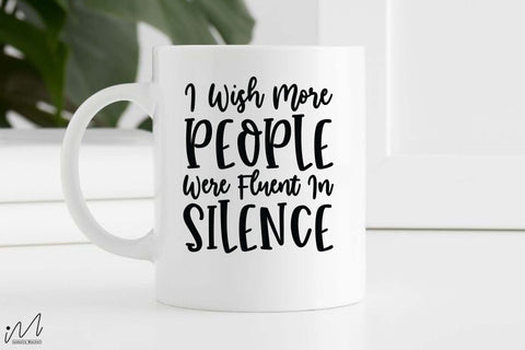 Funny svg, I wish more people were fluent in silence, Funny t shirt svg, Sarcastic t shirt svg, Funny quotes svg, Sarcasm Svg, Funny gift shirt svg, Sassy Svg, Sarcastic cricut,Silhouette svg,Cameo svg,Digital File SVG Isabella Machell 