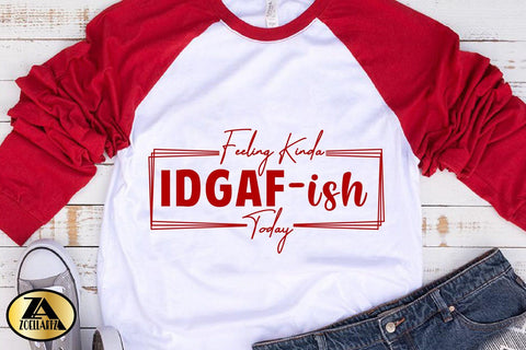Funny SVG IDGAF-ish Today Funny Quote SVG Funny T-shirt SVG SVG zoellartz 