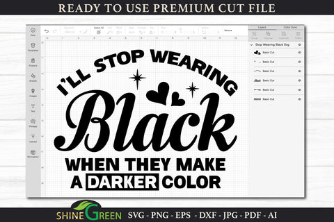 Funny SVG - I'll Stop Wearing Black When They Make a Darker Color SVG Shine Green Art 