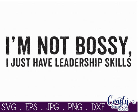 Funny Svg - I"m Not Bossy - Shirt Cut File SVG Crafty Mama Studios 