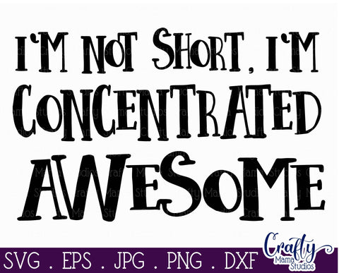 Funny Svg - I'm Not Short - I'm Concentrated Awesome SVG - So Fontsy