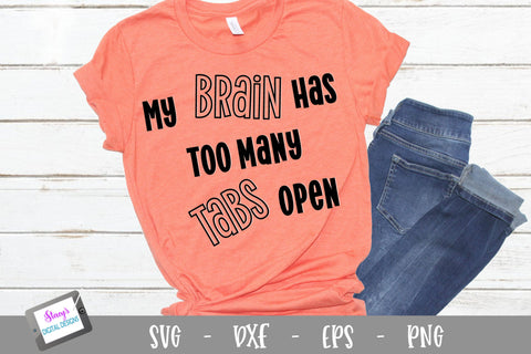 Funny SVG Quote | My brain has too many tabs open SVG Stacy's Digital Designs 