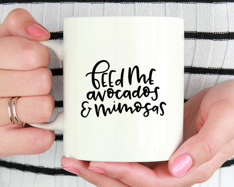 Funny SVG Quotes | Feed Me Avocados and Mimosas | Funny SVG So Fontsy Design Shop 