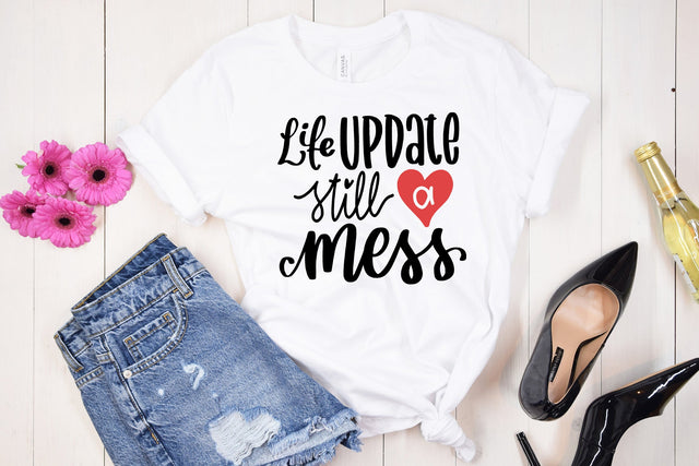 Funny SVG Quotes Life Update Still A Mess SVG dapiyupi store 