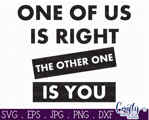 Funny Svg, Sarcastic Svg, Sarcasm Quote, Always Right Svg SVG Crafty Mama Studios 