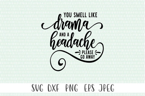 Funny SVG - You Smell Like Drama SVG Simply Cutz 