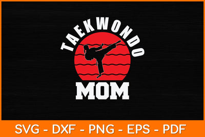 Funny Taekwondo Mom Svg Design SVG artprintfile 
