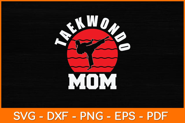 Funny Taekwondo Mom Svg Design SVG artprintfile 