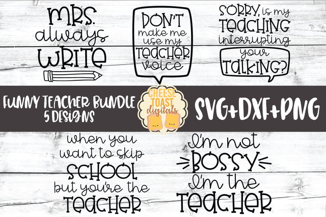 Funny Teacher Bundle - School SVG PNG DXF Cut Files SVG Cheese Toast Digitals