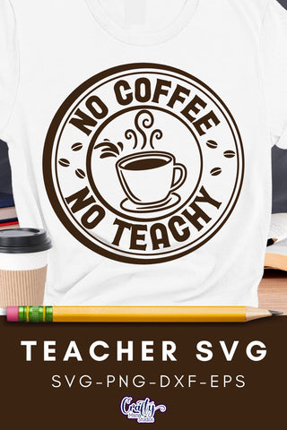 Funny Teacher Svg, No Coffee No Teachy SVG Crafty Mama Studios 