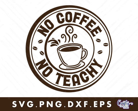 Funny Teacher Svg, No Coffee No Teachy SVG Crafty Mama Studios 