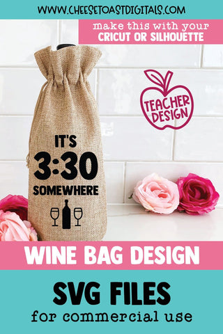 Funny Teacher Wine Bag SVG | It's 3:30 Somewhere SVG Cheese Toast Digitals 