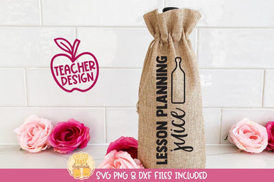 Funny Teacher Wine Bag SVG | Lesson Planning Juice SVG Cheese Toast Digitals 