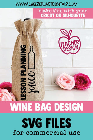 Funny Teacher Wine Bag SVG | Lesson Planning Juice SVG Cheese Toast Digitals 