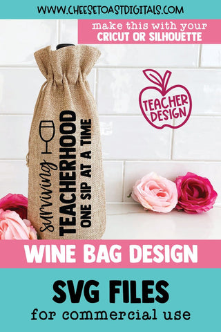 Funny Teacher Wine Bag SVG | Surviving Teacherhood One Sip At A Time SVG Cheese Toast Digitals 
