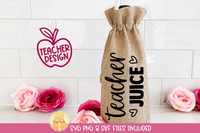 Funny Teacher Wine Bag SVG | Teacher Juice SVG Cheese Toast Digitals 