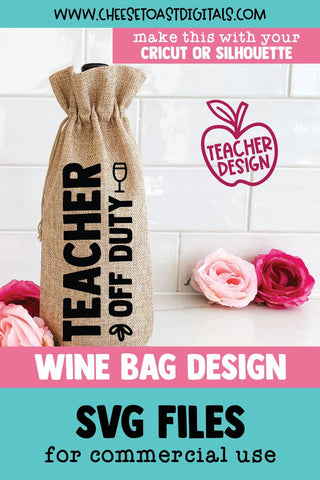 Funny Teacher Wine Bag SVG | Teacher Off Duty SVG Cheese Toast Digitals 