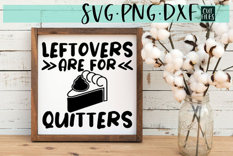Funny Thanksgiving SVG | Leftovers Are For Quitters SVG | Pumpkin Pie SVG SVG RedFoxDesignsUS 