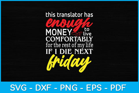 Funny Translator Gift Enough Money Till Next Friday Svg Design SVG artprintfile 