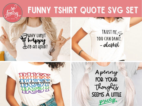 Funny TShirt Quote SVG Set SVG So Fontsy Design Shop 