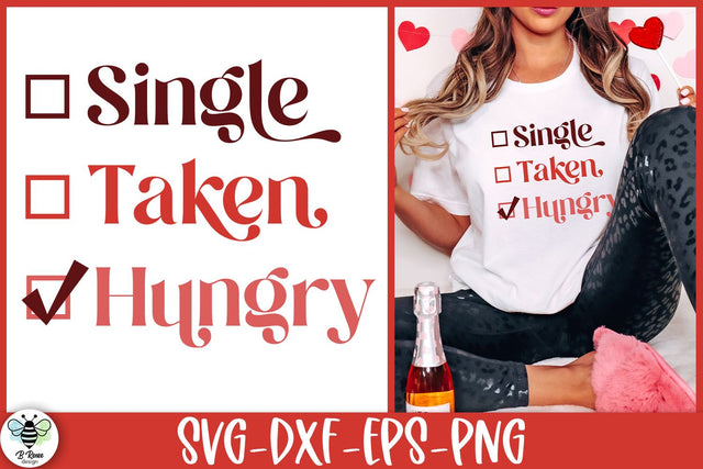 Funny Valentine's Day SVG | Single Taken Hungry SVG SVG B Renee Design 