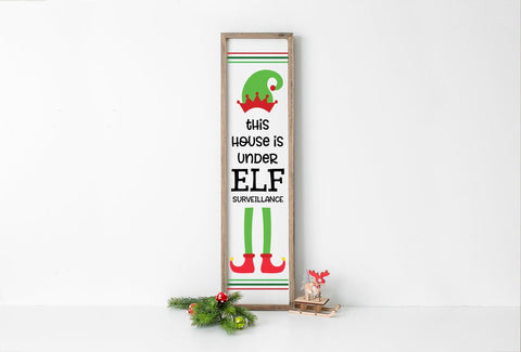 Funny Vertical Front Porch Sign - This House Is Under Elf Surveillance SVG Pickled Thistle Creative 