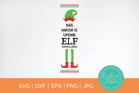 Funny Vertical Front Porch Sign - This House Is Under Elf Surveillance SVG Pickled Thistle Creative 
