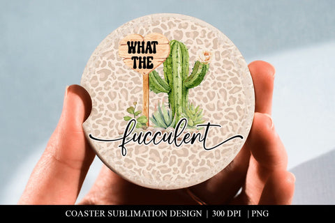 Funny What The Fucculent Cactus Cup Coaster Sublimation Png Sublimation BijouBay 