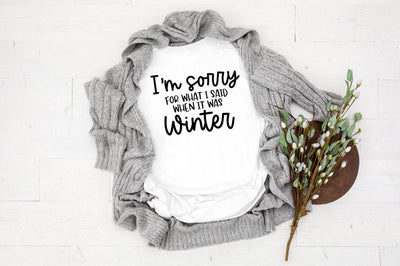 Funny Winter Quote SVG - I'm Sorry For What I Said When It Was Winter SVG Simply Cutz 