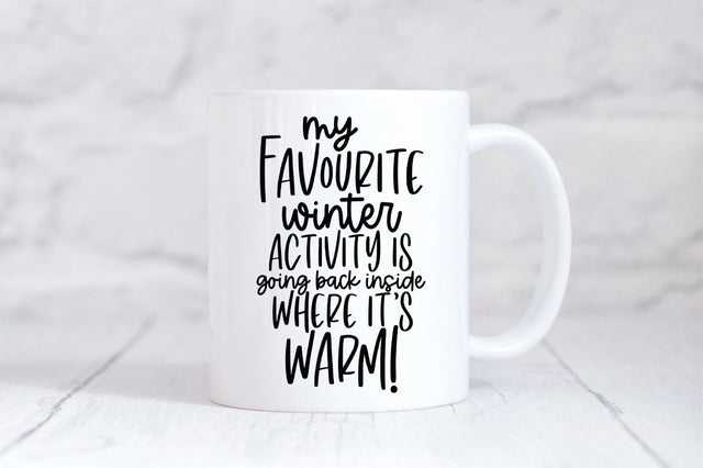 Funny Winter Quote SVG - My Favourite Winter Activity Is Going Back Inside Where It's Warm SVG Simply Cutz 