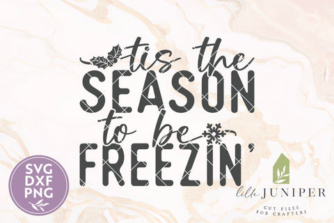 Funny Winter SVG, Tis the Season to be Freezin', Always Cold SVG LilleJuniper 