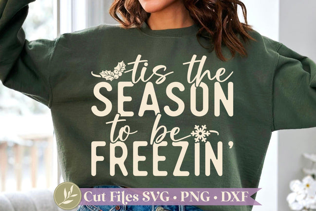 Funny Winter SVG, Tis the Season to be Freezin', Always Cold SVG LilleJuniper 
