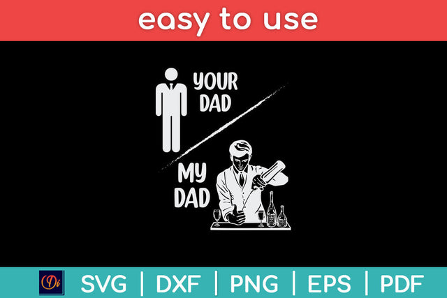 Funny Your Dad My Dad Bartender Happy Father Day Svg Png Dxf Digital Cutting File SVG Helal 