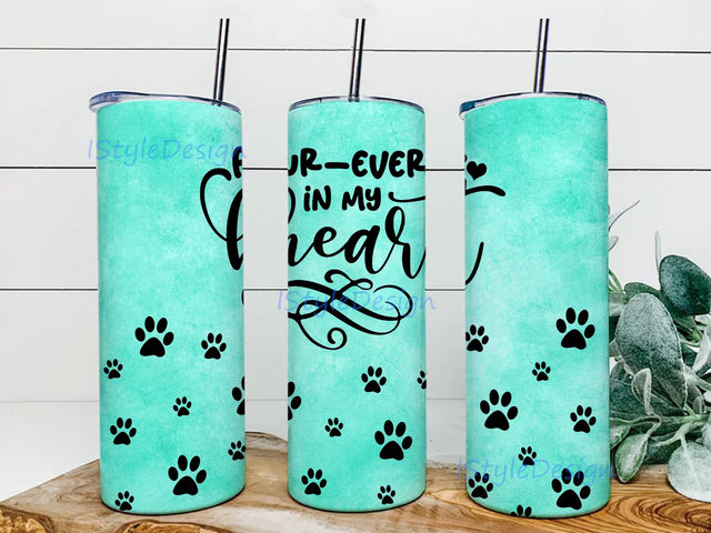Fur-Ever In My Heart Memorial Designs for Straight Tapered Tumbler PNG File Digital Download Sublimation iStyleDesign 