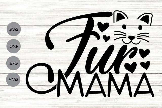 Fur Mama| Cat Lover SVG Cutting Files SVG CosmosFineArt 