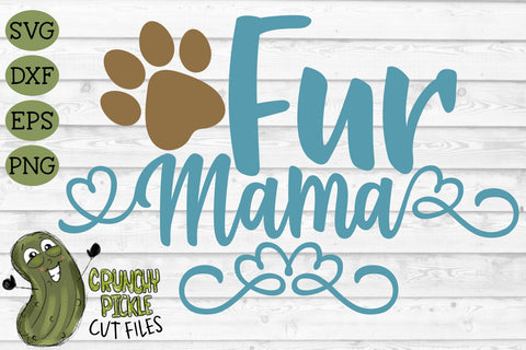 Fur Mama Dog SVG SVG Crunchy Pickle 