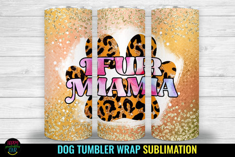 Fur Mama I Dog Mom Tumbler Sublimation I Dog Tumbler Wrap Sublimation Happy Printables Club 