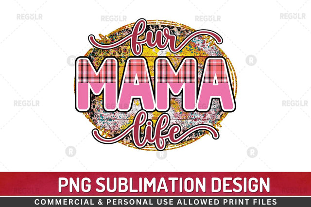 Fur mama life SVG Sublimation Regulrcrative 