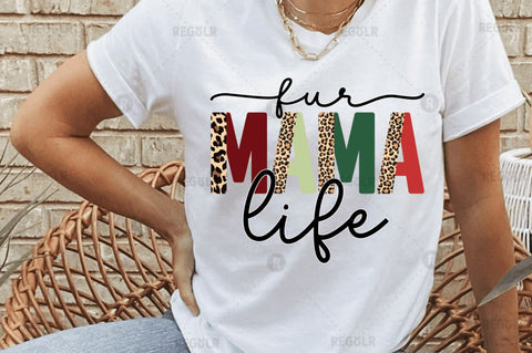 Fur mama life SVG Sublimation Regulrcrative 