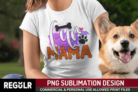 Fur mama Sublimation PNG, Dog Sublimation Design Sublimation Regulrcrative 