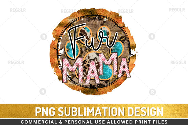 Fur mama SVG Sublimation Regulrcrative 