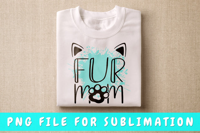 Fur Mom PNG, Cat Quote Design For Sublimation Sublimation HappyDesignStudio 