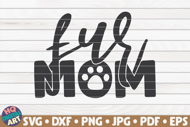 Fur mom SVG | Pet mom quote SVG HQDigitalArt 