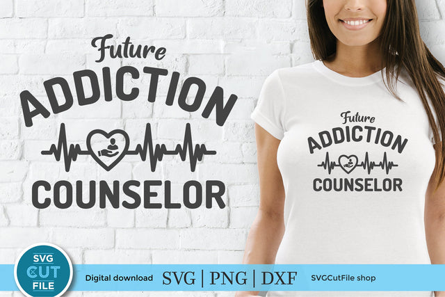 Future Addiction Counselor SVG, a Substance Abuse Counselor SVG for recovery or rehab SVG SVG Cut File 