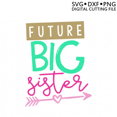 Future Big Sister SVG So Fontsy Design Shop 