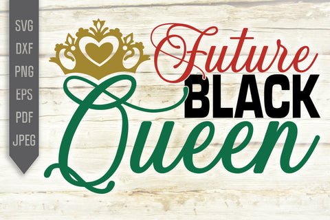 Future Black Queen Svg, png, dxf, eps. Black Baby Girl. African American. African Melanin Svg. BLM. Afro Queen. Black Pride Svg. Black Kid SVG Mint And Beer Creations 